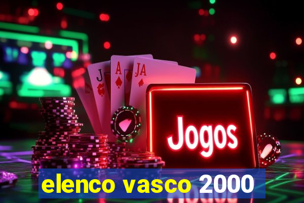 elenco vasco 2000
